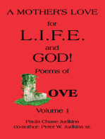 A Mother’S Love for L.I.F.E. and God !: Poems of Love!