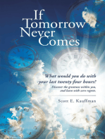 If Tomorrow Never Comes: What Would You Do with Your Last Twenty-Four Hours?