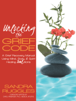 Unlocking the Grief Code: A Grief Recovery Manual Using Mind, Body & Spirit Healing "Soul"Utions