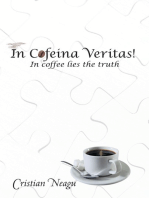 In Cofeina Veritas!: In Coffee Lies the Truth