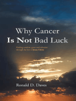 Why Cancer Is Not Bad Luck: Finding Comfort, Grace, and Salvation of God Through the Love of Jesus Christ