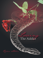 Loving the Addict: A Cathartic Saga of Love, Lust, Obsession and Dominance