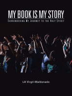 My Book Is My Story: Surrendering My Journey to the Holy Spirit