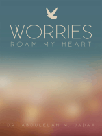Worries Roam My Heart