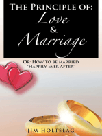 The Principle Of: Love & Marriage: Or: How to Be Married "Happily Ever After"