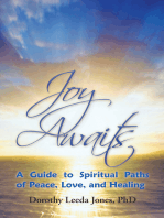 Joy Awaits: A Guide to Spiritual Paths of Peace, Love, and Healing