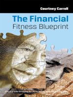 The Financial Fitness Blueprint: A Practical Guide for Creating the Life You Want by Taking Charge of Your Money