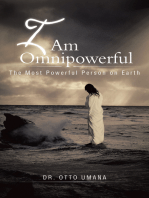 I Am Omnipowerful: The Most Powerful Person on Earth