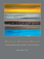 Reality Beyond Belief: Understanding Why You Believe What You Believe