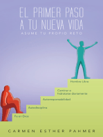 El Primer Paso a Tu Nueva Vida: Asume Tu Propio Reto!!!