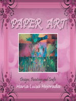 Paper Art: Designs, Paintings and Crafts