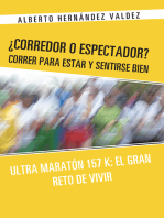 ¿Corredor O Espectador? Correr Para Estar Y Sentirse Bien: Ultra Maratón 157 K: El Gran Reto De Vivir