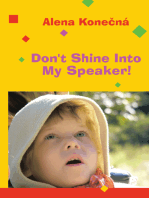 Don't Shine into My Speaker!