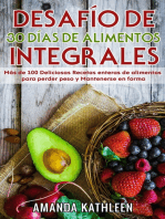 Desafío de 30 Días de Alimentos integrales: Más de 100 Deliciosas Recetas enteras de alimentos para perder peso y Mantenerse en forma