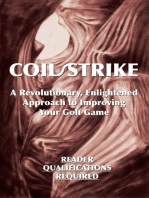 Coil/Strike: A Revolutionary, Enlightened Approach to Improving Your Golf Game - Reader Qualifications Required