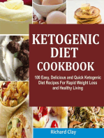 Ketogenic Diet Cookbook: 100 Easy, Delicious and Quick Ketogenic Diet Recipes For Rapid Weight Loss and Healthy Living