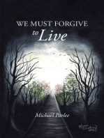 We Must Forgive to Live