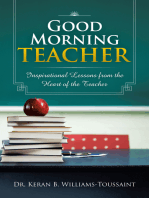 Good Morning Teacher: Inspirational Lessons from the Heart of the Teacher
