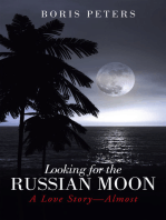Looking for the Russian Moon: A Love Story—Almost