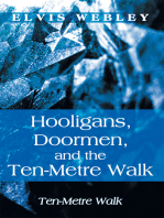 Hooligans, Doormen, and the Ten-Metre Walk: Ten-Metre Walk