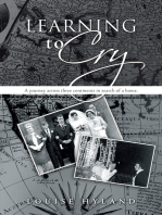 Learning to Cry: A Journey Across Three Continents in Search of a Home.