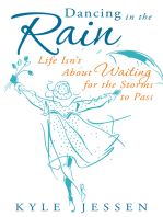 Dancing in the Rain: Life Isn't About Waiting for the Storms to Pass