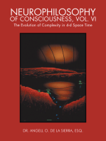 Neurophilosophy of Consciousness, Vol. Vi: The Evolution of Complexity in 4-D Space Time