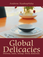 Global Delicacies: Diversity, Exotic, Strange, Weird, Relativism.