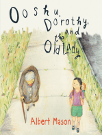 Ooshu, Dorothy, and the Old Lady