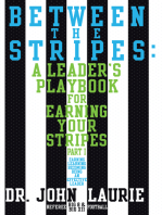 Between the Stripes: A Leader’S Playbook for Earning Your Stripes Part I