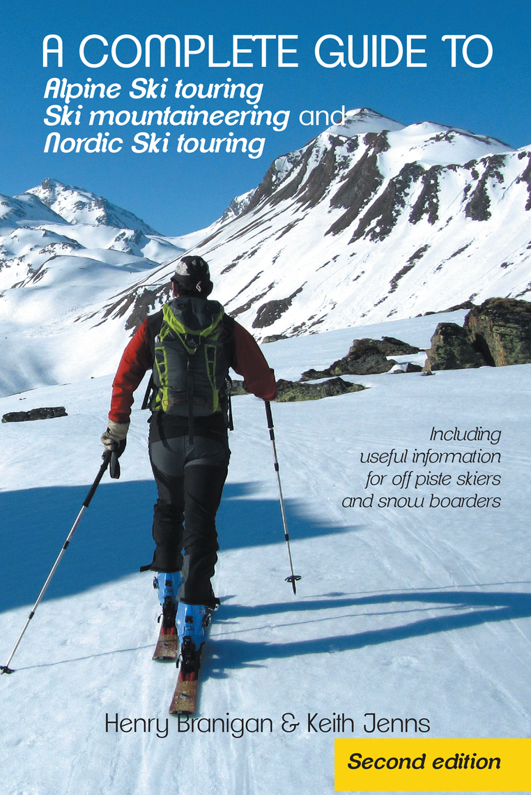 A Complete Guide to Alpine Ski Touring Ski Mountaineering and