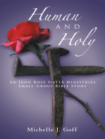 Human and Holy: An Iron Rose Sister Ministries Small-Group Bible Study