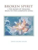 Broken Spirit: ( the Road of Healing Back to the Complete Soul)