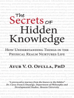 The Secrets of Hidden Knowledge: How Understanding Things in the Physical Realm Nurtures Life