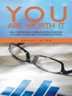 You Are Worth It: Feel Comfortable Communicating Your Fees & Achieve the Income Your Services Deserve