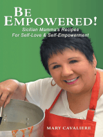 Be Empowered!: Sicilian Mamma's Recipes for Self-Love & Self-Empowerment