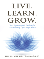 Live. Learn. Grow.: Your Psychological Toolbox for Transforming Life’S Tough Times