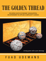 The Golden Thread: Escaping Socio-Economic Subjugation: an Experiment in Applied Complexity Science