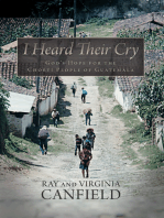 I Heard Their Cry: God’S Hope for the Chortí People of Guatemala