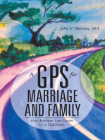 A Gps for Marriage and Family: How Authentic Love Guides Us to Fulfillment