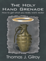 The Holy Hand Grenade: How to Get What You Really Want, Really!