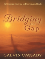 Bridging the Gap: A Spiritual Journey to Heaven and Back