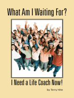 What Am I Waiting For?: I Need a Life Coach Now!
