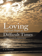 Loving Difficult People at Difficult Times: A Path Towards Enlightenment