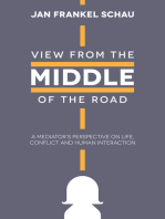 View from the Middle of the Road: A Mediator’S Perspective on Life, Conflict, and Human Interaction