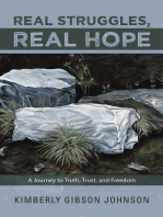 Real Struggles, Real Hope: A Journey to Truth, Trust, and Freedom