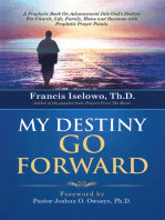 My Destiny Go Forward: A Prophetic Book on Advancement into God’S Destiny for Church, Life, Family, Home and Business with Prophetic Prayer Points.
