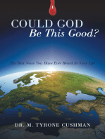 Could God Be This Good?: The Best News You Have Ever Heard in Your Life
