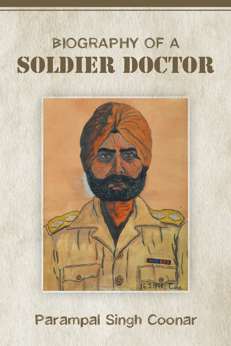 Biography of a Soldier Doctor by Parampal Singh Coonar (Ebook) - Read ...