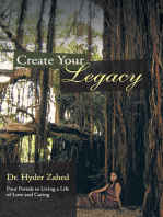 Create Your Legacy: Four Portals to Living a Life of Love and Caring